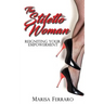 The Stiletto Woman: Reigniting Your Empowerment