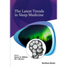 The Latest Trends in Sleep Medicine