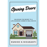 Opening Doors: Unlocking the Secret to a Life-Changing Career in Real Estate