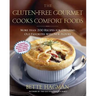 The Gluten-Free Gourmet Cooks Comfort Foods: Creating Old Favorites with the New Flours
