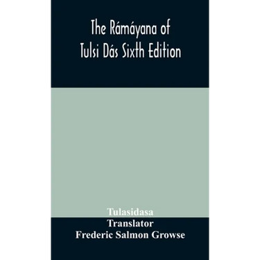The Rámáyana Of Tulsi Dás Sixth Edition