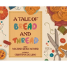 A Tale of Bread and Thread
