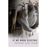If We Were Electric: Stories