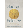 Sacred Balance: How Ancient Practices Can Restore Modern Minds