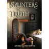 Splinters of Truth