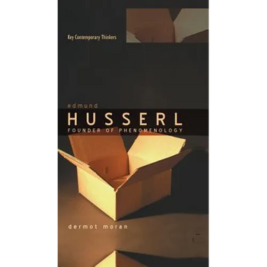 Edmund Husserl: Founder of Phenomenology