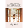 Small Hinges Move Big Doors: A Guide to Bringing Joy Back into the Home