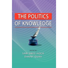 The Politics of Knowledge