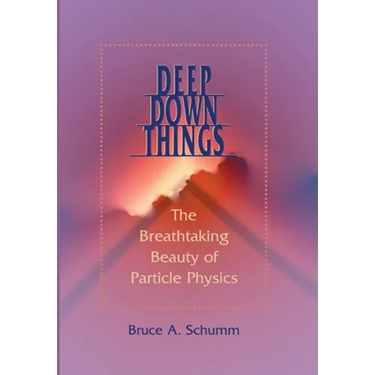 Deep Down Things: The Breathtaking Beauty of Particle Physics