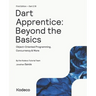 Dart Apprentice: Beyond the Basics (First Edition): Object-Oriented Programming, Concurrency & More