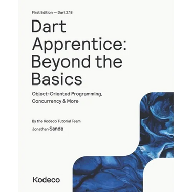 Dart Apprentice: Beyond the Basics (First Edition): Object-Oriented Programming, Concurrency & More
