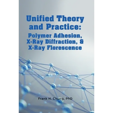 Unified Theory and Practice: Polymer Adhesion, X-Ray Diffraction, and X-Ray Florescence