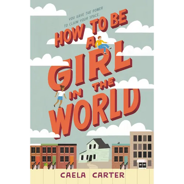 How to Be a Girl in the World