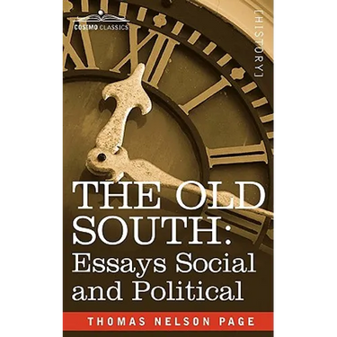 The Old South: Essays Social and Political