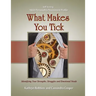 What Makes You Tick - Adult Personality Assessment Profile: An easy to use self-scoring guide for understanding basic personality traits, helping to i