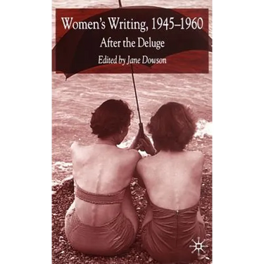 Women's Writing 1945-1960: After the Deluge