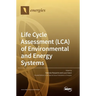 Life Cycle Assessment (LCA) of Environmental and Energy Systems