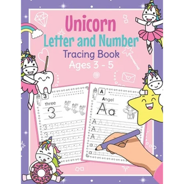 Unicorn Letter and Number Tracing Book Ages 3 - 5: Magical Practice Workbook for Preschoolers Trace Letters and Numbers Book for Kindergarten and Pre