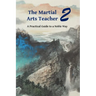 The Martial Arts Teacher: A Practical Guide to a Noble Way
