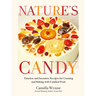 Nature's Candy: Timeless and Inventive Recipes for Creating and Baking with Candied Fruit