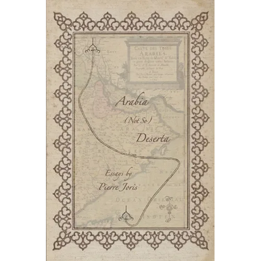 Arabia (not so) Deserta: Essays on Maghrebi & Mashreqi Writing & Culture