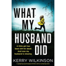 What My Husband Did: A gripping psychological thriller with an amazing twist