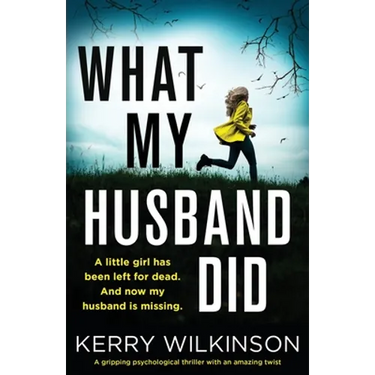 What My Husband Did: A gripping psychological thriller with an amazing twist