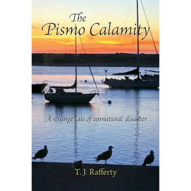 The Pismo Calamity: A Strange Tale of Unnatural Disaster