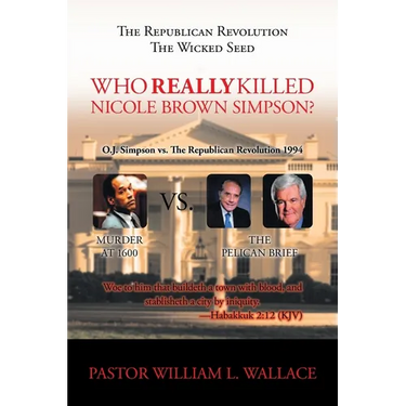 The Republican Revolution: The Wicked Seed Who Really Killed Nicole Brown Simpson?