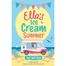 Ella's Ice-Cream Summer: A laugh out loud romantic comedy with extra sprinkles