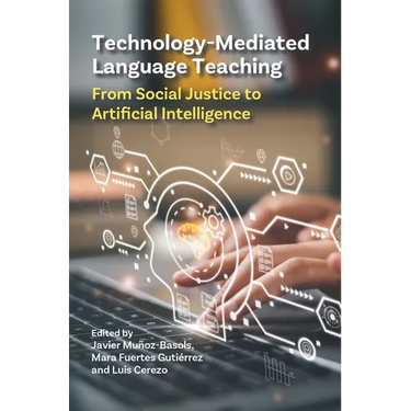 Technology-Mediated Language Teaching: From Social Justice to Artificial Intelligence