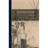 Father Desmet: Pioneer Priest of the Rockies