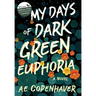My Days of Dark Green Euphoria