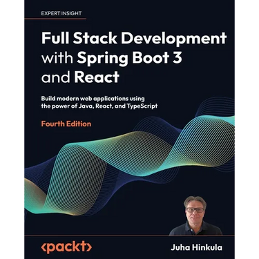 Full Stack Development with Spring Boot 3 and React - Fourth Edition: Build modern web applications using the power of Java, React, and TypeScript