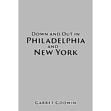 Down and Out in Philadelphia and New York