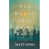The House that Jesus Built: The Biblical Shape of the Earth