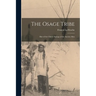 The Osage Tribe: Rite of the Chiefs; Sayings of the Ancient Men
