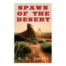 Spawn of the Desert: A Western Adventure