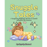 Snuggle Tales: 7 Bedtime Stories to Instill Valuable Life Lessons