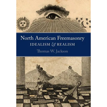 North American Freemasonry: Idealism and Realism