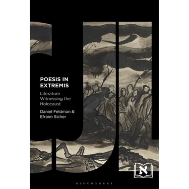 Poesis in Extremis: Literature Witnessing the Holocaust