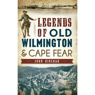 Legends of Old Wilmington & Cape Fear