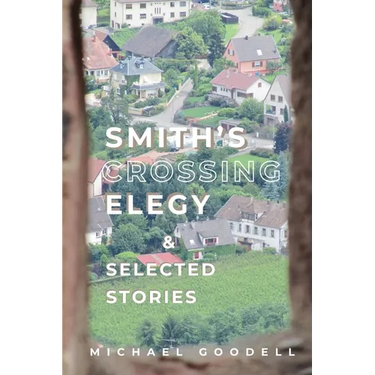 Smith's Crossing Elegy & Selected Stories