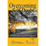 Overcoming Self-Doubt: Self-help Yourself To A Positive More Happy And Productive Life