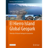 El Hierro Island Global Geopark: Diversity of Volcanic Heritage for Geotourism