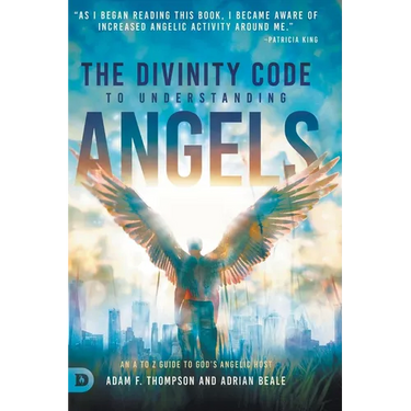 The Divinity Code to Understanding Angels: An A to Z Guide to God's Angelic Host