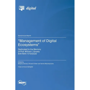 "Management of Digital Ecosystems": Dedicated to the Memory of Prof. William I. Grosky 8/4/1944-11/13/2020