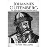 Johannes Gutenberg: The Man Behind the Printing Press