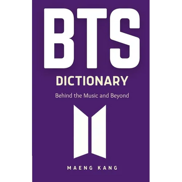 BTS Dictionary: Behind the Music and Beyond