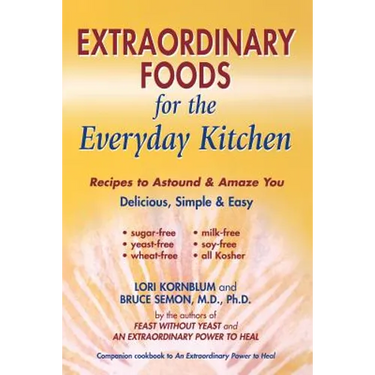 Extraordinary Foods for the Everyday Kitchen